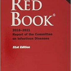 ✔️ [PDF] Download Red Book 2018 Report of the Committee on Infectious Diseases by Mary Anne Jack