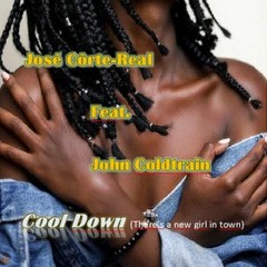 José Côrte-Real - Cool Down (There's A New Girl in Town) feat. John Coldtrain