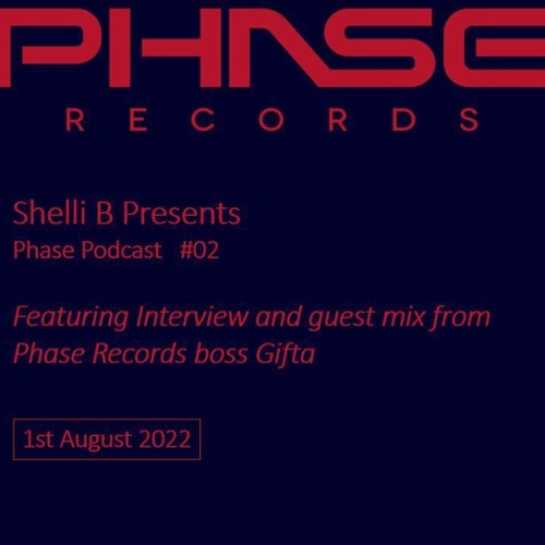 Shelli B Presents: Phase Records Podcast, Episode 2. With Gifta