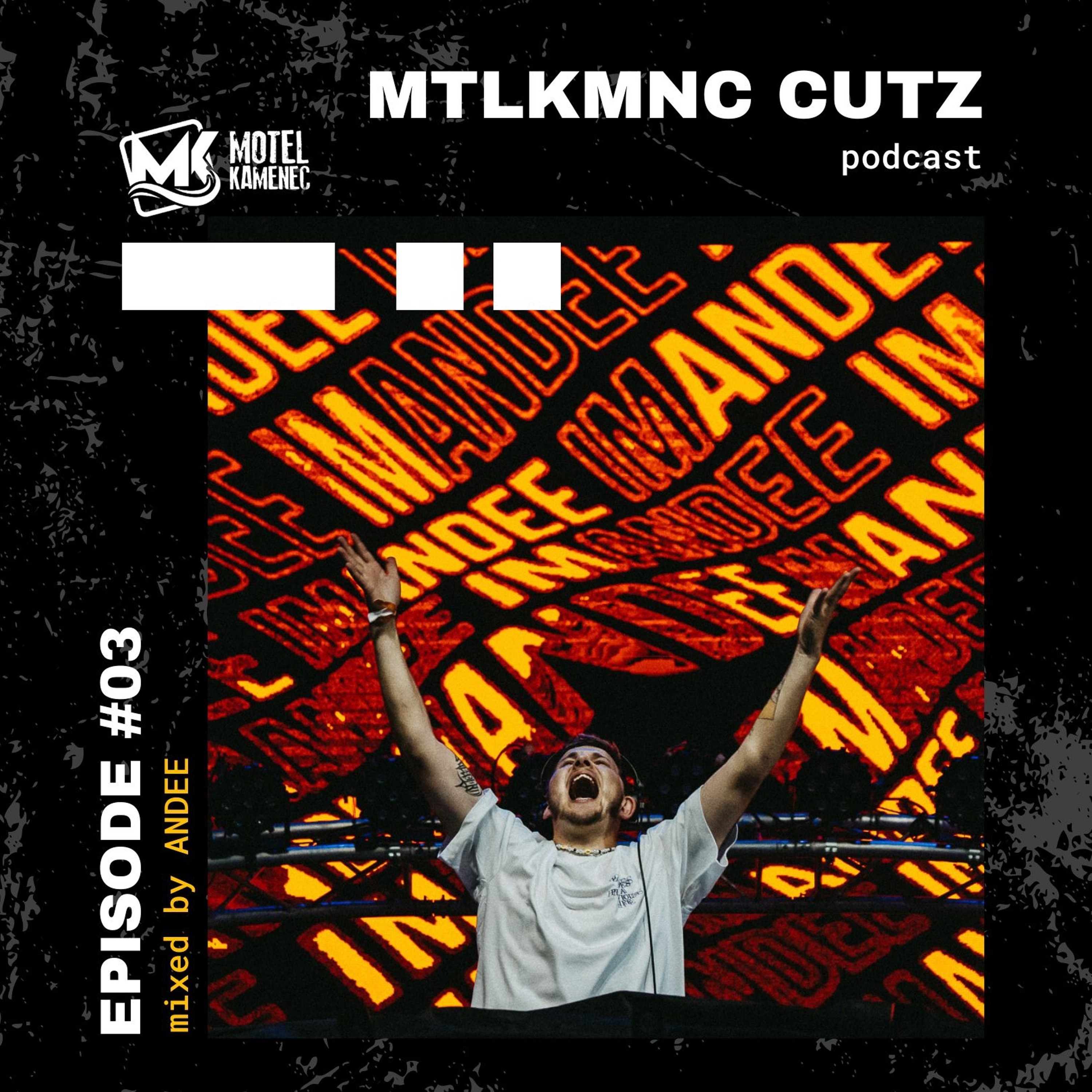 MTLKMNC CUTZ #03 / ANDEE episode artwork
