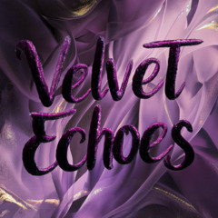 Velvet Echoes