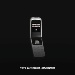 Not Connected (Ft. Master Error)