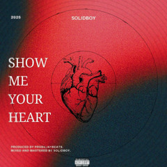 Show Me Your Heart