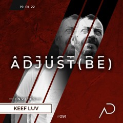 Adjust (BE) Invites #091 | KEEF LUV |