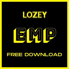 LOZEY - EMP (FREE DOWNLOAD)