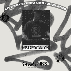 Live Mix Soirée Studio NKS Puteaux 31:05:2025 By Dj Humaanö