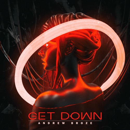 Andrew Broze - Get Down (Original Mix)