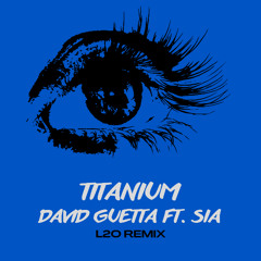 David Guetta - Titanium ft. Sia (L2O Remix) (buy = free download)