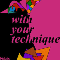 With Your Technique