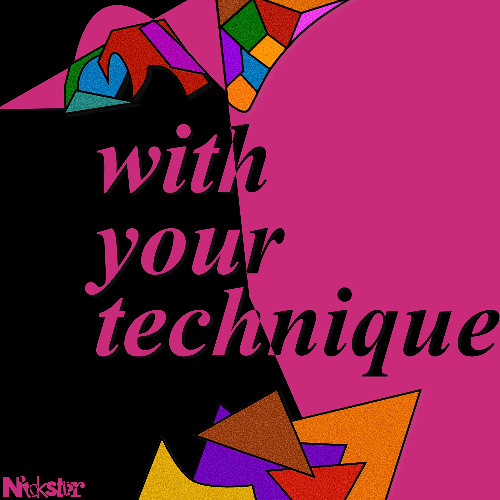 With Your Technique