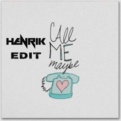 CALL ME MAYBE(HENRIK EDIT)