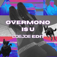 Overmono - Is U (LoeJoe Edit)