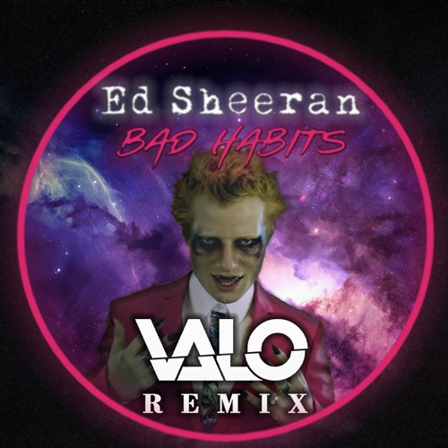 Ed Sheeran - Bad Habits (Valo Remix)