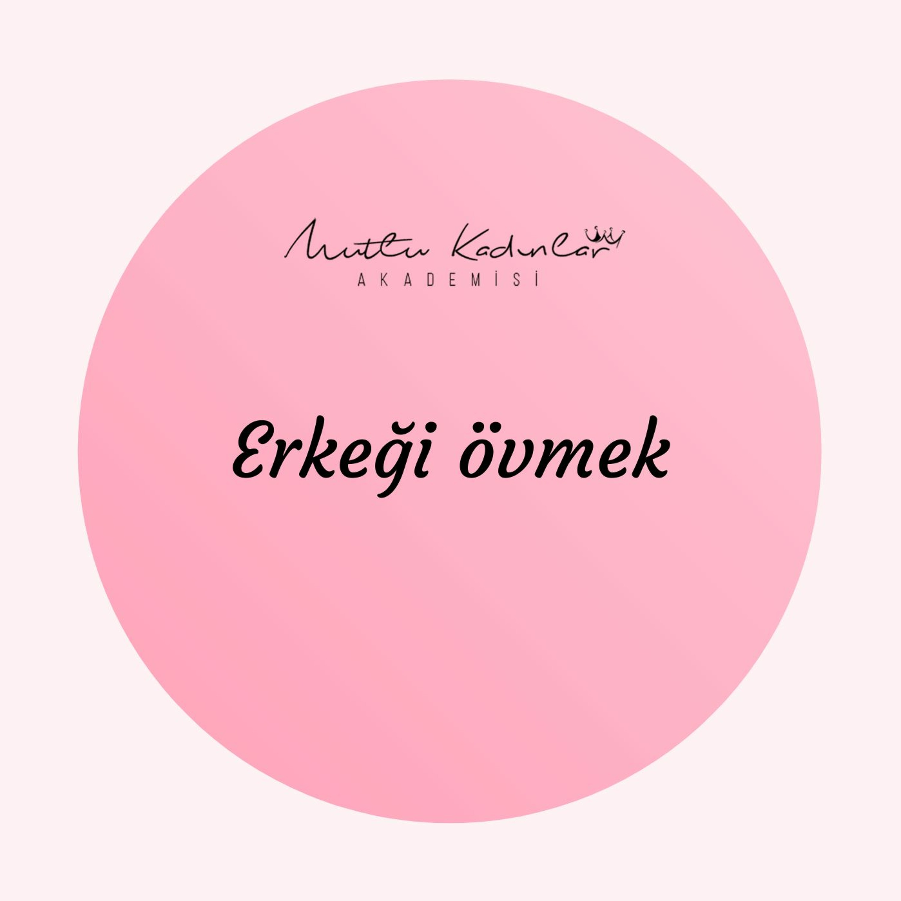 Mutlu Kadınlar Akademisi