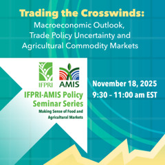 Trading the Crosswinds: Macro Outlook, Trade Uncertainty & Agricultural Markets