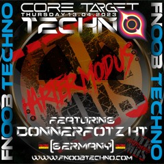 DONNERFOTZ HT @ FNOOB TECHNO RADIO PRESENTS: ☆CORE TARGET TECHNO #022☆
