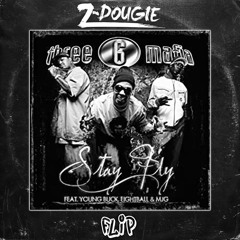 Three 6 Mafia - Stay Fly (Z-Dougie Flip)