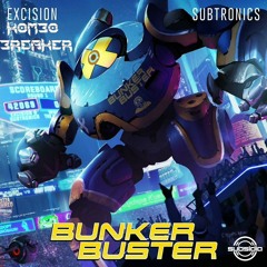 Excision & Subtronics - Bunker Buster (KomboBreaker EDIT)
