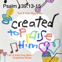 Psalm 139:13-15 Created to Praise Toni Rypkema 03