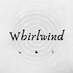 Whirlwind (LNR Project)
