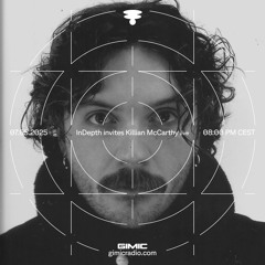InDepth invites Killian McCarthy (live) @ GIMIC - 07 May 2025