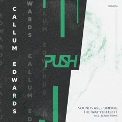 Callum Edwards - Way You Do It (Elinov Remix)