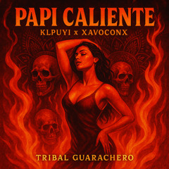Papi Caliente (Klpuyi x Xavoconx)