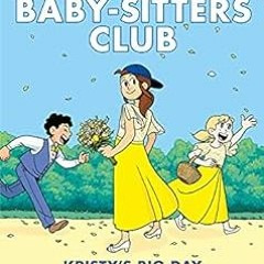 GET [KINDLE PDF EBOOK EPUB] Kristy's Big Day: A Graphic Novel (The Baby-sitters Club #6): Full-Color