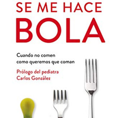 Read EPUB 📗 Se me hace bola / I Can't Swallow It (Spanish Edition) by  Julio Basulto