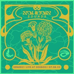 Soubois Sounds | Senudiz Live at Soubois | 07.08.22