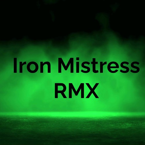 Iron Mistress Rmx