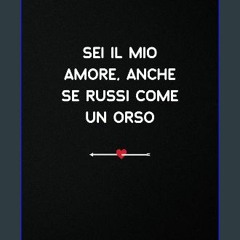 ebook read pdf ⚡ Sei il Mio Amore, Anche se Russi Come un Orso: Taccuino per Appunti Divertente, Q