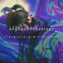 CONSEQUENCES - ABYSSAL BEHAVIOUR +𝖋𝖗𝖊𝖊 𝖉𝖔𝖜𝖓𝖑𝖔𝖆𝖉+