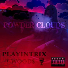 powdercloud ft. WOOD$