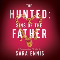 The Hunted: Sins of the Father by Sara Ennis - SAMPLE