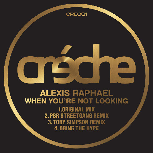 PremEar: Alexis Raphael - When You're Not Looking (Toby Simpson Remix) [CRE031]