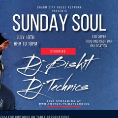 Sunday Soul 7-10-22 DJ Biskit & DJ Technics
