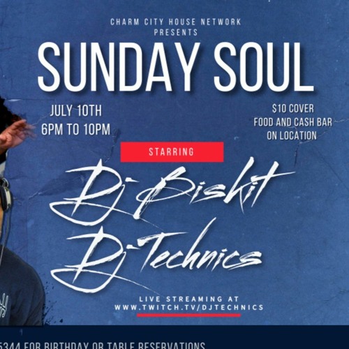 Sunday Soul 7-10-22 DJ Biskit & DJ Technics