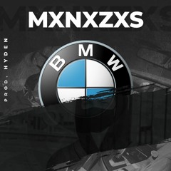 MXNXZXS - BMW (prod. HydeN)