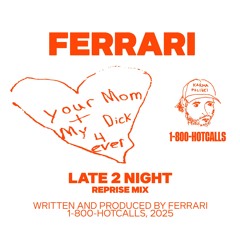 HOT007: Ferrari - Late 2 Night (Reprise Mixx)
