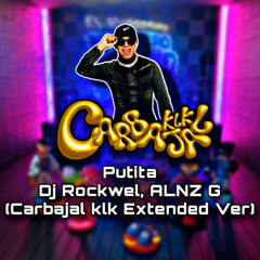 Putita - Dj Rockwel Mx, Alnz G  (Carbajal Klk Extended Vers) Filtrada Por Copyright