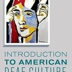 #+ Introduction to American Deaf Culture (Professional Perspectives On Deafness: Evidence and A