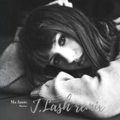 MARINE - Ma faute (J.LASH remix)