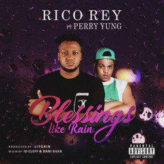 Rico Rey Ft Perry Yung! Blessings Like Rain