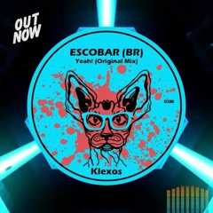 ESCOBAR (BR) - Yeah! (Original Mix)