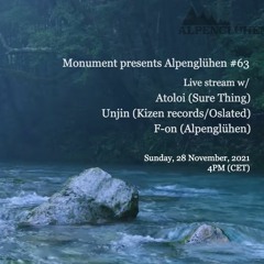 Monument presents Alpenglühen#63 w/  F-on, Atoloi & Unjin