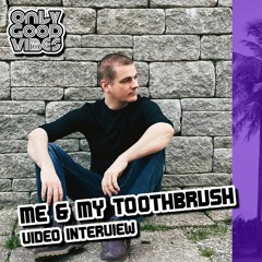 Ep 5 - Me & My Toothbrush - 'Island Time' with Wahine