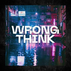 WrongThink - 1984+2