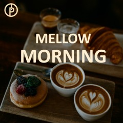 🍳 Mellow Morning • Chill Soul (Background Music, Cafe, Chillout, Diner, Lounge, Sweet, Unwind)