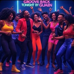 GROOVE BACK TONIGHT
